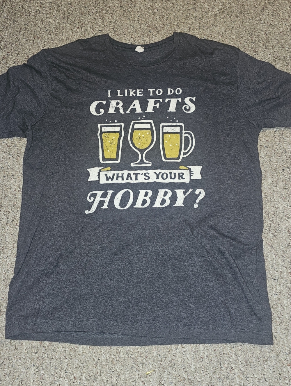 Graphic Tee "I Like to Do Crafts Whats Your Hobby" Beer Tee XL